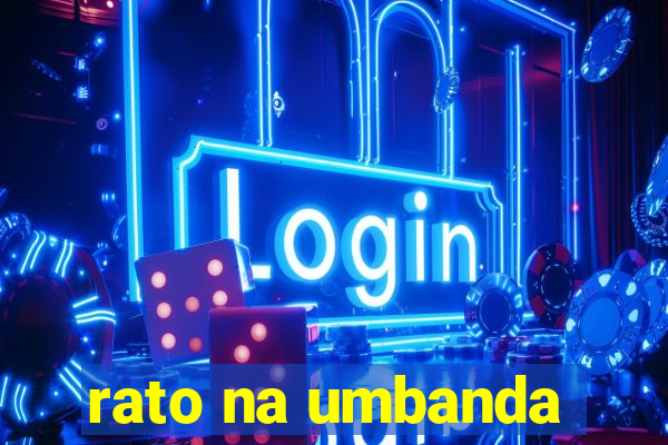 rato na umbanda